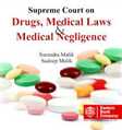 Supreme Court on Drugs, Medical Laws and Medical Negligence (1950 to 2013)